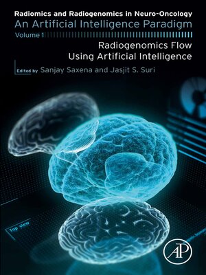 cover image of Radiomics and Radiogenomics in Neuro-Oncology: An Artificial Intelligence Paradigm, Volume 1